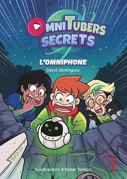 OMNITUBERS SECRETS 1. L'OMNIPHONE | 9788466154376 | DOMÍNGUEZ, DAVID | Llibreria Aqualata | Comprar llibres en català i castellà online | Comprar llibres Igualada