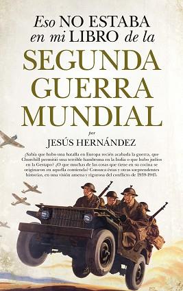 ESO NO ESTABA EN MI LIBRO DE LA SEGUNDA GUERRA MUNDIAL | 9788417044756 | HERNÁNDEZ MARTÍNEZ, JESÚS | Llibreria Aqualata | Comprar llibres en català i castellà online | Comprar llibres Igualada