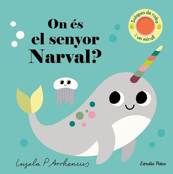 ON ÉS EL SENYOR NARVAL? | 9788413896977 | ARRHENIUS, INGELA P. | Llibreria Aqualata | Comprar llibres en català i castellà online | Comprar llibres Igualada