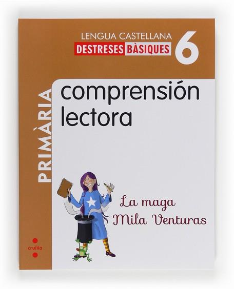 COMPRENSIÓN LECTORA LENGUA CASTELLANA 6E. PRIMARIA LA MAGA MILA VENT | 9788466132619 | GUERRA REBOREDO, ALFONSO/MARTÍ ORRIOLS, MERITXELL | Llibreria Aqualata | Comprar libros en catalán y castellano online | Comprar libros Igualada