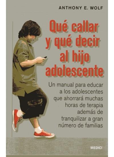 QUÉ CALLAR Y QUÉ DECIR AL HIJO ADOLESCENTE | 9788497991155 | WOLF, ANTHONY E. | Llibreria Aqualata | Comprar llibres en català i castellà online | Comprar llibres Igualada