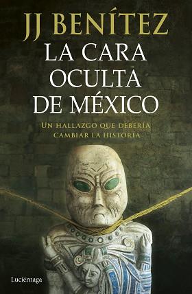 CARA OCULTA DE MÉXICO, LA | 9788419996428 | BENÍTEZ, J. J. | Llibreria Aqualata | Comprar llibres en català i castellà online | Comprar llibres Igualada