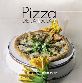 PIZZA DE LA A A LA Z | 9788490672266 | AA.VV | Llibreria Aqualata | Comprar llibres en català i castellà online | Comprar llibres Igualada