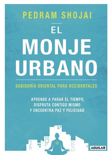 MONJE URBANO, EL | 9788403516595 | SHOJAI, PEDRAM | Llibreria Aqualata | Comprar libros en catalán y castellano online | Comprar libros Igualada