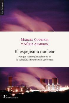 ESPEJISMO NUCLEAR.POR QUE LA ENERGIA NUCLEAR NO ES LA SOL | 9788493653620 | CORDERCH,MARCEL/ALMIRON,NURIA | Llibreria Aqualata | Comprar llibres en català i castellà online | Comprar llibres Igualada