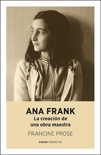 ANA FRANK. LA CREACION DE UNA OBRA MAESTRA | 9788492723355 | PROSE, FRANCINE | Llibreria Aqualata | Comprar llibres en català i castellà online | Comprar llibres Igualada