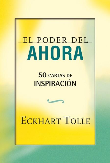 PODER DEL AHORA, EL .50 CARTAS DE INSPIRACION | 9788484454663 | TOLLE, EKHART | Llibreria Aqualata | Comprar libros en catalán y castellano online | Comprar libros Igualada