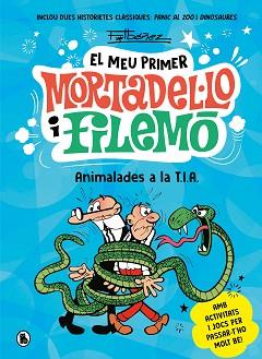 ANIMALADES A LA T.I.A. (EL MEU PRIMER MORTADEL·LO I FILEMÓ) | 9788402430069 | IBÁÑEZ, FRANCISCO | Llibreria Aqualata | Comprar llibres en català i castellà online | Comprar llibres Igualada