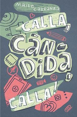 CALLA,CANDIDA,CALLA! | 9788466143677 | CARRANZA, MAITE | Llibreria Aqualata | Comprar libros en catalán y castellano online | Comprar libros Igualada