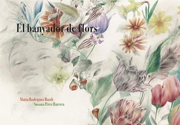 BANYADOR DE FLORS, EL | 9788494611285 | RODRÍGUEZ BOSCH, MARTA | Llibreria Aqualata | Comprar llibres en català i castellà online | Comprar llibres Igualada