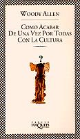 COMO ACABAR DE UNA VEZ POR TODAS CON LA CULTURA (FAB 46) | 9788472239555 | ALLEN, WOODY | Llibreria Aqualata | Comprar llibres en català i castellà online | Comprar llibres Igualada