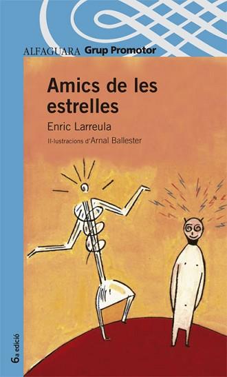 AMICS DE LES ESTRELLES (PROXIMA PARADA 12 ANYS) | 9788484355120 | LARREULA, ENRIC | Llibreria Aqualata | Comprar llibres en català i castellà online | Comprar llibres Igualada