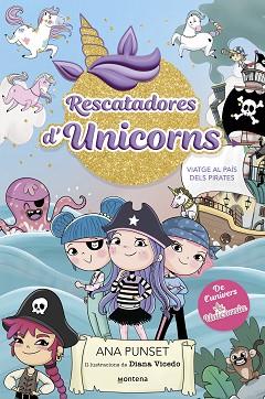 RESCATADORES D'UNICORNS 4. VIATGE AL PAÍS DELS PIRATES | 9788419975096 | PUNSET, ANA | Llibreria Aqualata | Comprar llibres en català i castellà online | Comprar llibres Igualada