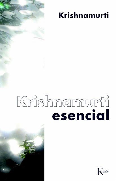 KRISHNAMURTI ESENCIAL | 9788472457584 | KRISHANMURTI | Llibreria Aqualata | Comprar llibres en català i castellà online | Comprar llibres Igualada