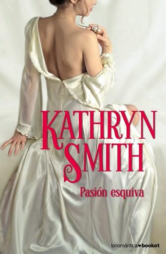 PASION ESQUIVA (ROMANTICA BOOKET 3-4) | 9788408076797 | SMITH, KATHRYN | Llibreria Aqualata | Comprar libros en catalán y castellano online | Comprar libros Igualada