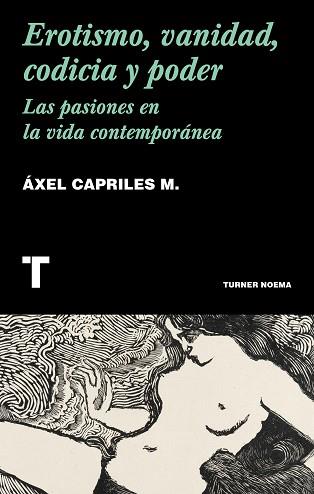 EROTISMO, VANIDAD, CODICIA Y PODER | 9788418428500 | CAPRILES, ÁXEL | Llibreria Aqualata | Comprar llibres en català i castellà online | Comprar llibres Igualada