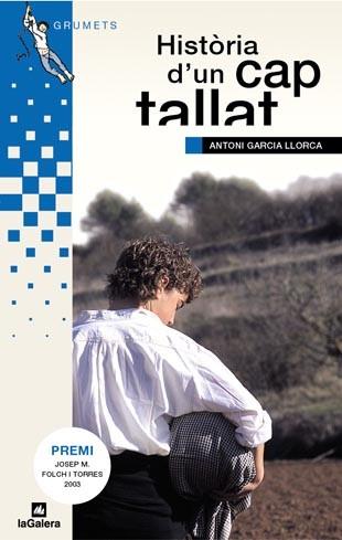 HISTORIA D'UN CAP TALLAT (GRUMETS 169) | 9788424695798 | GARCIA LLORCA, ANTONI | Llibreria Aqualata | Comprar libros en catalán y castellano online | Comprar libros Igualada