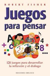 JUEGOS PARA PENSAR | 9788477209737 | FISHER, ROBERT | Llibreria Aqualata | Comprar llibres en català i castellà online | Comprar llibres Igualada