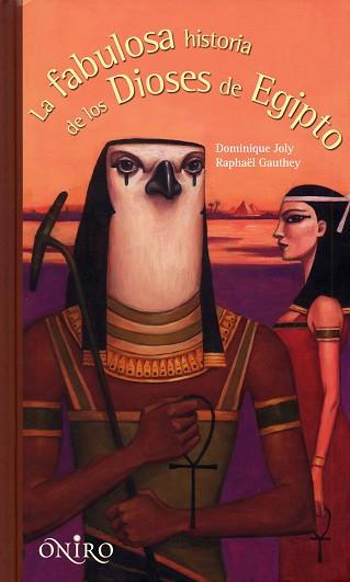 FABULOSA HISTORIA DE LOS DIOSES DE EGIPTO, LA | 9788497544641 | JOLY, DOMINIQUE / GAUTHEY, RAPHAEL | Llibreria Aqualata | Comprar llibres en català i castellà online | Comprar llibres Igualada