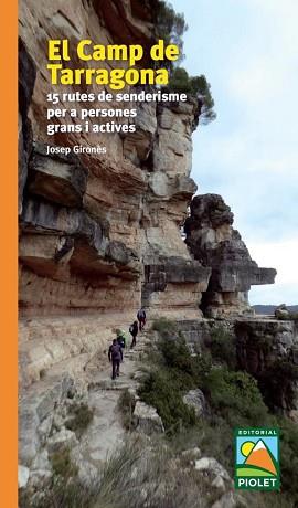 CAMP DE TARRAGONA, EL. 15 RUTES DE SENDERISME | 9788412392678 | GIRONÈS,JOSEP | Llibreria Aqualata | Comprar llibres en català i castellà online | Comprar llibres Igualada