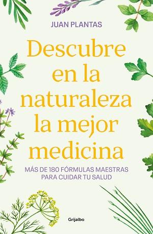 DESCUBRE EN LA NATURALEZA LA MEJOR MEDICINA | 9788425365584 | PLANTAS, JUAN | Llibreria Aqualata | Comprar llibres en català i castellà online | Comprar llibres Igualada