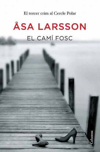 CAMI FOSC, EL (COLUMNA 871) | 9788466413176 | LARSSON, ASA | Llibreria Aqualata | Comprar llibres en català i castellà online | Comprar llibres Igualada