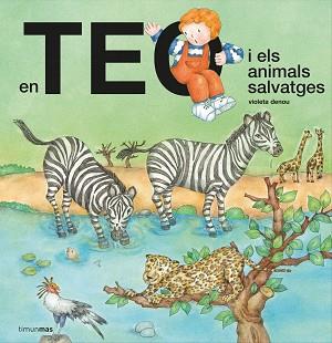 EN TEO I ELS ANIMALS SALVATGES | 9788418444302 | DENOU, VIOLETA | Llibreria Aqualata | Comprar libros en catalán y castellano online | Comprar libros Igualada