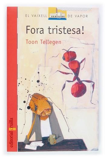 FORA TRISTESA! (V.VAPOR VERMELL 133) | 9788466111492 | TELLEGEN, TOON | Llibreria Aqualata | Comprar libros en catalán y castellano online | Comprar libros Igualada