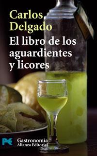 LIBRO DE LOS AGUARDIENTES Y LICORES, EL (LB LP 7218) | 9788420660523 | DELGADO, CARLOS | Llibreria Aqualata | Comprar llibres en català i castellà online | Comprar llibres Igualada