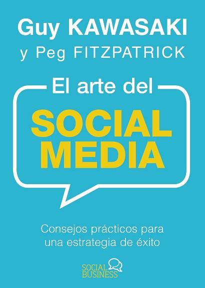 ARTE DEL SOCIAL MEDIA, EL | 9788441537903 | KAWASAKI, GUY/FITZPATRICK, PEG | Llibreria Aqualata | Comprar llibres en català i castellà online | Comprar llibres Igualada