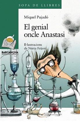 GENIAL ONCLE ANASTASI, EL (SOPA DE LLIBRES VERD 162) | 9788448921514 | PUJADO, MIQUEL | Llibreria Aqualata | Comprar libros en catalán y castellano online | Comprar libros Igualada