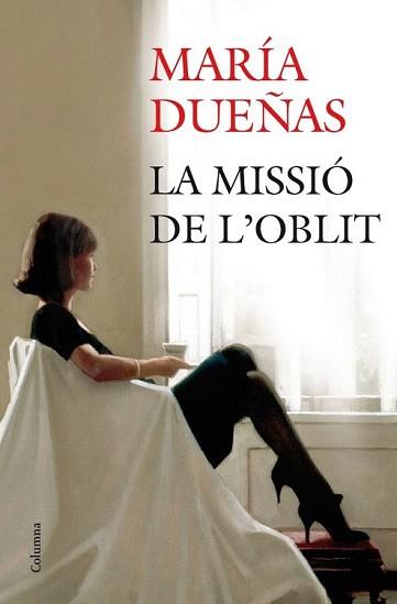 MISSIÓ DE L'OBLIT, LA | 9788466416009 | DUEÑAS, MARÍA | Llibreria Aqualata | Comprar llibres en català i castellà online | Comprar llibres Igualada