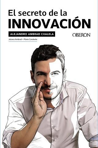 SECRETO DE LA INNOVACIÓN, EL | 9788441545380 | AMBRAD CHALELA, ALEJANDRO | Llibreria Aqualata | Comprar llibres en català i castellà online | Comprar llibres Igualada