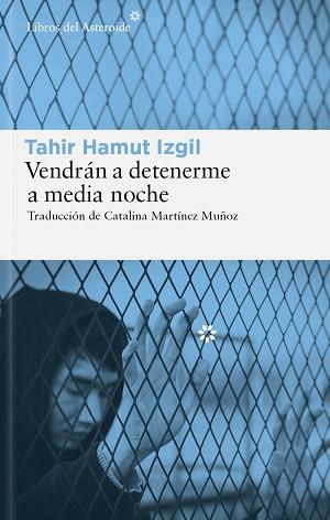 VENDRÁN A DETENERME A MEDIA NOCHE | 9788419089878 | IZGIL, TAHIR HAMUT | Llibreria Aqualata | Comprar llibres en català i castellà online | Comprar llibres Igualada