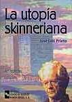 UTOPIA SKINNERIANA, LA | 9788480045049 | PRIETO, JOSE LUIS (1954- ) | Llibreria Aqualata | Comprar llibres en català i castellà online | Comprar llibres Igualada