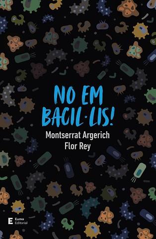 NO EM BACIL·LIS! | 9788497667296 | REY TEIJEIRO, FLOR/ARGERICH TARRÉS, MONTSERRAT | Llibreria Aqualata | Comprar llibres en català i castellà online | Comprar llibres Igualada