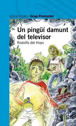 UN PINGUI DAMUNT EL TELEVISOR (SERIE BLAVA) | 9788479185862 | DEL HOYO, RODOLFO | Llibreria Aqualata | Comprar llibres en català i castellà online | Comprar llibres Igualada