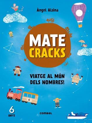 MATECRACKS VIATGE AL MÓN DELS NOMBRES! 6 ANYS | 9788491010920 | ALSINA, ÀNGEL | Llibreria Aqualata | Comprar llibres en català i castellà online | Comprar llibres Igualada