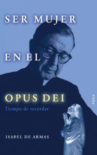 SER MUJER EN EL OPUS DEI. TIEMPO DE RECORDAR (MEMORIAS 25) | 9788495440310 | ARMAS, ISABEL DE | Llibreria Aqualata | Comprar libros en catalán y castellano online | Comprar libros Igualada