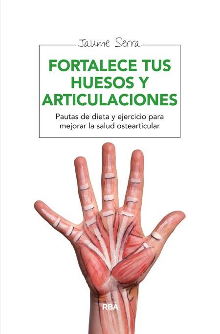 FORTALECE TUS HUESOS Y ARTICULACIONES | 9788415541837 | SERRA , JAUME | Llibreria Aqualata | Comprar libros en catalán y castellano online | Comprar libros Igualada