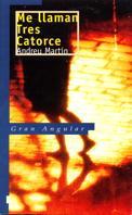 ME LLAMAN TRES CATORCE (GRAN ANGULAR 171) | 9788434860063 | MARTIN, ANDREU | Llibreria Aqualata | Comprar llibres en català i castellà online | Comprar llibres Igualada