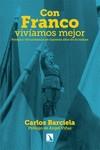 CON FRANCO VIVÍAMOS MEJOR | 9788413528281 | BARCIELA, CARLOS | Llibreria Aqualata | Comprar llibres en català i castellà online | Comprar llibres Igualada