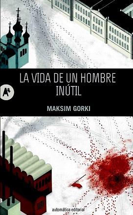 VIDA DE UN HOMBRE INÚTIL, LA | 9788415509202 | GORKI, MAKSIM | Llibreria Aqualata | Comprar llibres en català i castellà online | Comprar llibres Igualada