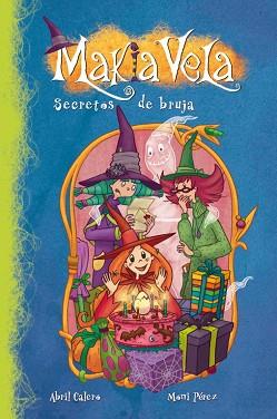 SECRETOS DE BRUJA (MAKIA VELA 4) | 9788448833398 | DEL CASTILLO, E.B. / PEREZ, MONI | Llibreria Aqualata | Comprar libros en catalán y castellano online | Comprar libros Igualada