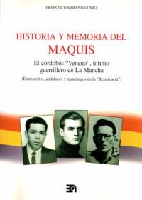 HISTORIA Y MEMORIA DEL MAQUIS: EL CORDOBÉS VENENO, ÚLTIMO GUERRILLERO | 9788438104187 | MORENO GÓMEZ, FRANCISCO | Llibreria Aqualata | Comprar llibres en català i castellà online | Comprar llibres Igualada