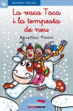 VACA TACA I LA TEMPESTA DE NEU, LA (PRIMERES PAG 17 BL) LLIG | 9788489625174 | TRAINI, AGOSTINO | Llibreria Aqualata | Comprar llibres en català i castellà online | Comprar llibres Igualada