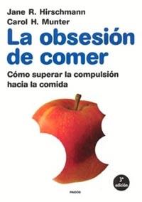 OBSESION DE COMER, LA : COMO SUPERAR LA COMPULSION | 9788475095745 | HIRSCHMANN, JANE R. | Llibreria Aqualata | Comprar libros en catalán y castellano online | Comprar libros Igualada