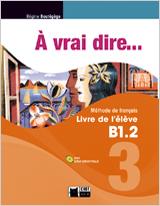 A VRAI DIRE 3 LIVRE DE L'ELEVE+CIVI-DIGITALE | 9788468200279 | CIDEB EDITRICE S.R.L. | Llibreria Aqualata | Comprar llibres en català i castellà online | Comprar llibres Igualada