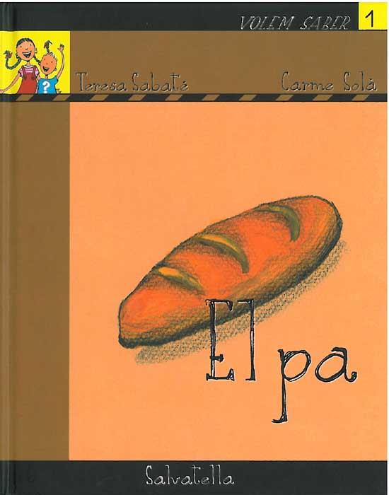 PA, EL (VOLEM SABER... 1) | 9788484123095 | SABATE, TERESA/SOLA, CARME | Llibreria Aqualata | Comprar llibres en català i castellà online | Comprar llibres Igualada