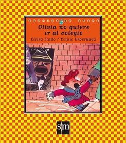 OLIVIA NO QUIERE IR AL COLEGIO | 9788434856523 | LINDO, ELVIRA | Llibreria Aqualata | Comprar libros en catalán y castellano online | Comprar libros Igualada